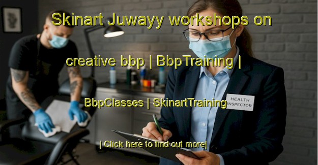 Skinart Juwayy workshops on creative bbp | BbpTraining | BbpClasses | SkinartTraining-Saudi Arabia
